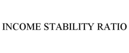 INCOME STABILITY RATIO trademark