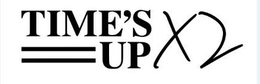 TIME'S UP X2 trademark