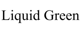 LIQUID GREEN trademark