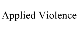 APPLIED VIOLENCE trademark