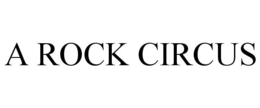 A ROCK CIRCUS trademark