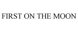 FIRST ON THE MOON trademark