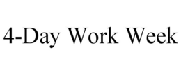4-DAY WORK WEEK trademark