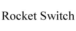 ROCKET SWITCH trademark