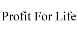 PROFIT FOR LIFE trademark