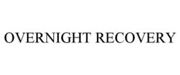 OVERNIGHT RECOVERY trademark