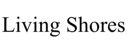 LIVING SHORES trademark