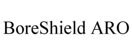 BORESHIELD ARO trademark