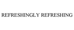 REFRESHINGLY REFRESHING trademark