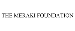 THE MERAKI FOUNDATION trademark