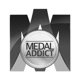 MA MEDAL ADDICT trademark
