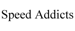 SPEED ADDICTS trademark