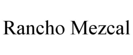 RANCHO MEZCAL trademark