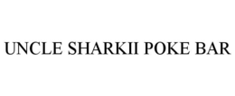 UNCLE SHARKII POKE BAR trademark