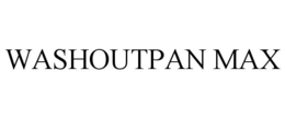 WASHOUTPAN MAX trademark