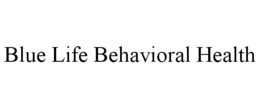 BLUE LIFE BEHAVIORAL HEALTH trademark