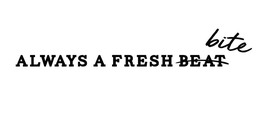 ALWAYS A FRESH BEAT BITE trademark