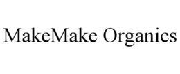 MAKEMAKE ORGANICS trademark