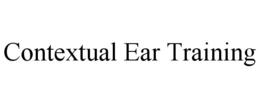CONTEXTUAL EAR TRAINING trademark