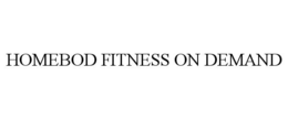HOMEBOD FITNESS ON DEMAND trademark