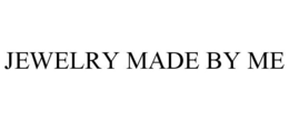 JEWELRY MADE BY ME trademark