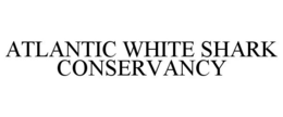ATLANTIC WHITE SHARK CONSERVANCY trademark