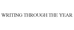 WRITING THROUGH THE YEAR trademark