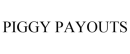 PIGGY PAYOUTS trademark