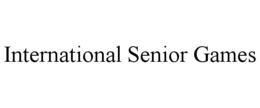 INTERNATIONAL SENIOR GAMES trademark