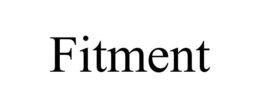 FITMENT trademark