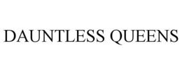 DAUNTLESS QUEENS trademark