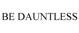 BE DAUNTLESS trademark