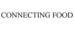 CONNECTING FOOD trademark
