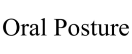 ORAL POSTURE trademark
