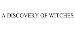 A DISCOVERY OF WITCHES trademark