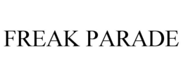 FREAK PARADE trademark