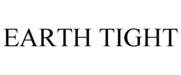 EARTH TIGHT trademark