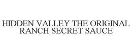 HIDDEN VALLEY THE ORIGINAL RANCH SECRETSAUCE trademark