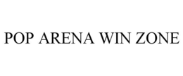 POP ARENA WIN ZONE trademark