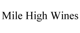 MILE HIGH WINES trademark