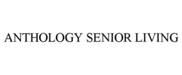 ANTHOLOGY SENIOR LIVING trademark