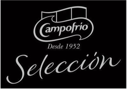 CAMPOFRIO DESDE 1952 SELECCION trademark
