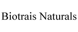 BIOTRAIS NATURALS trademark