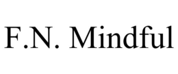 F.N. MINDFUL trademark