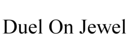 DUEL ON JEWEL trademark