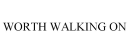 WORTH WALKING ON trademark