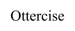 OTTERCISE trademark