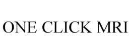 ONE CLICK MRI trademark