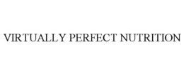 VIRTUALLY PERFECT NUTRITION trademark