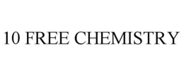 10 FREE CHEMISTRY trademark